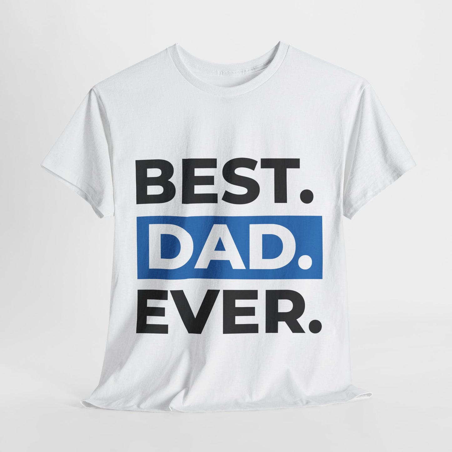 Best Dad Ever Unisex Heavy Cotton Tee - Perfect Gift for Father's Day