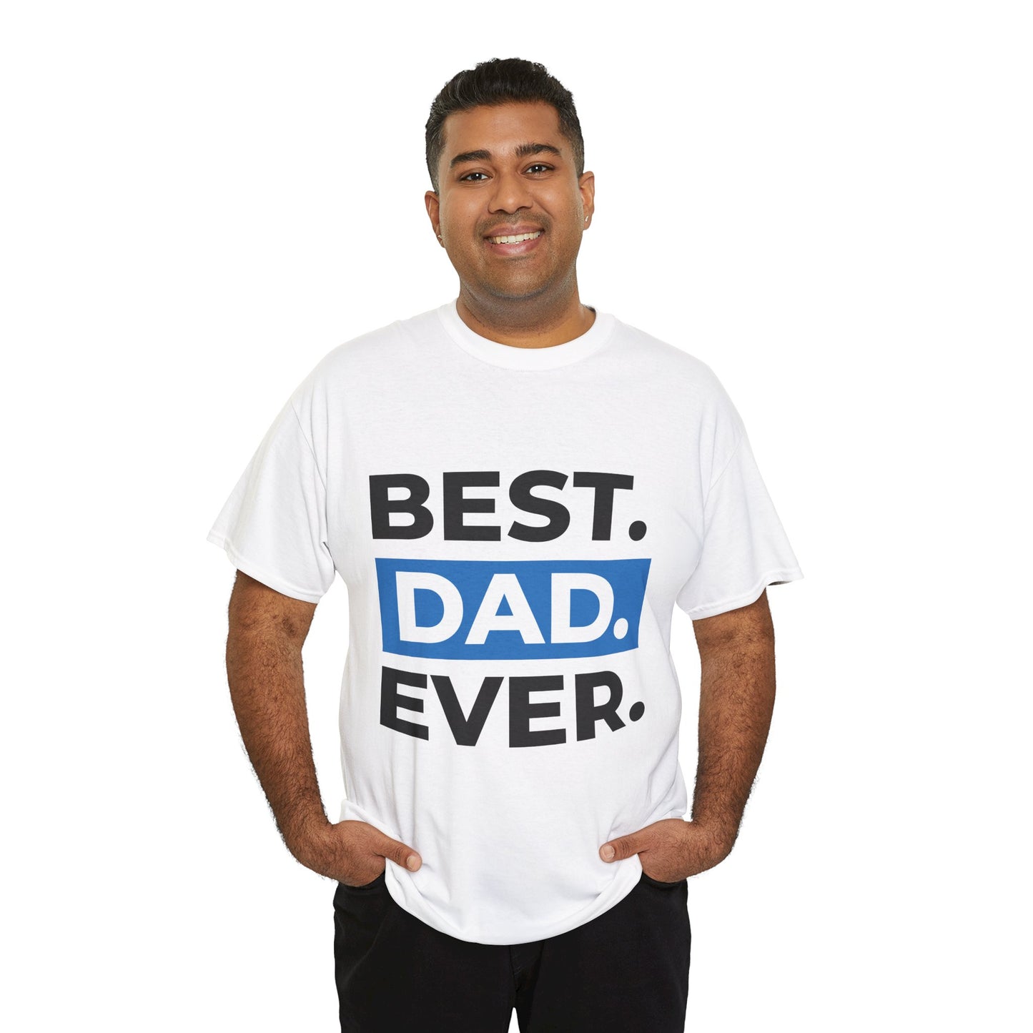 Best Dad Ever Unisex Heavy Cotton Tee - Perfect Gift for Father's Day