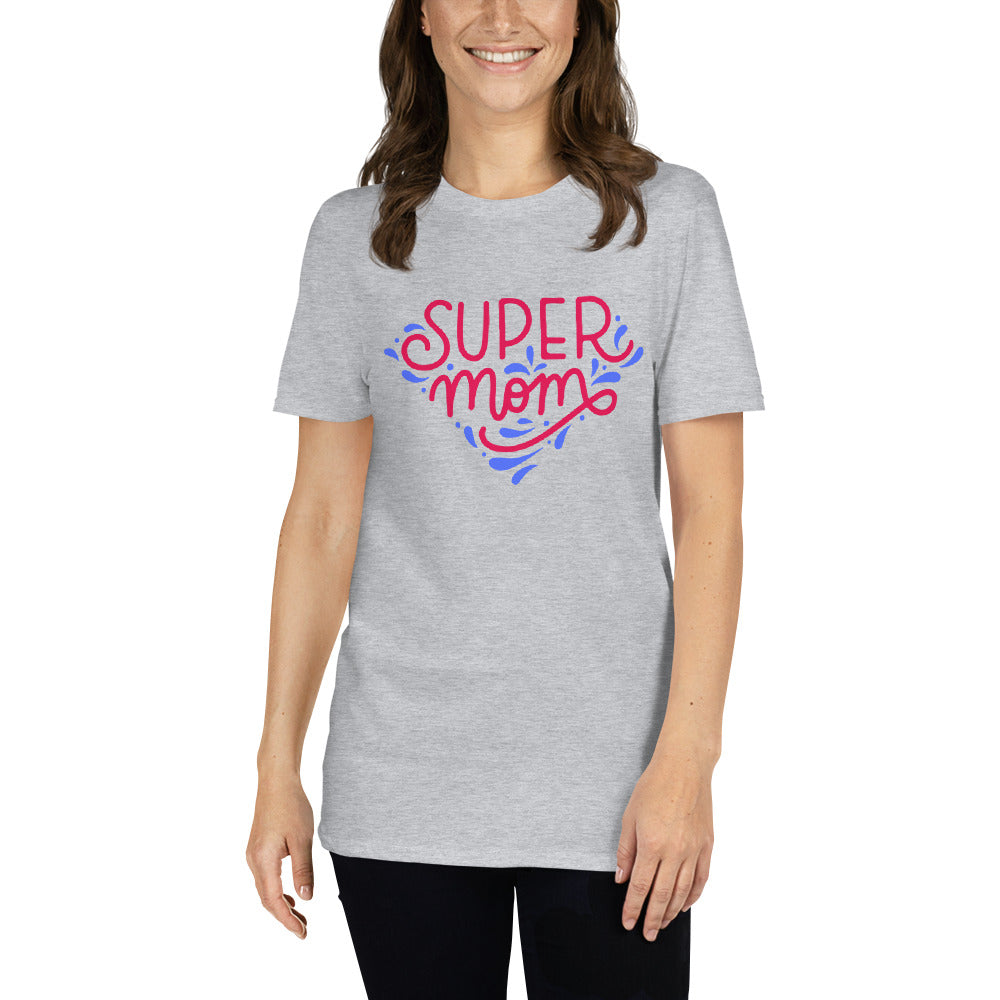 Super Mom - Mom / Mother - Short-Sleeve Unisex T-Shirt