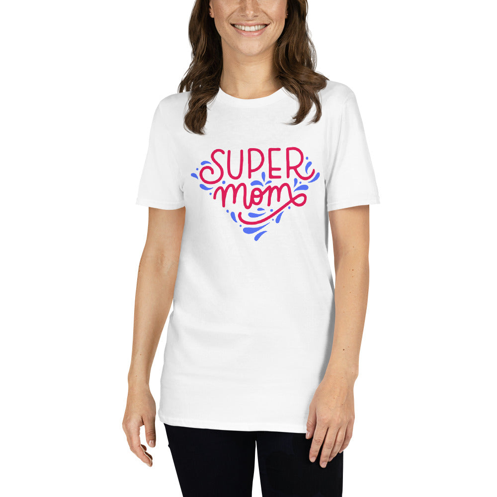 Super Mom - Mom / Mother - Short-Sleeve Unisex T-Shirt
