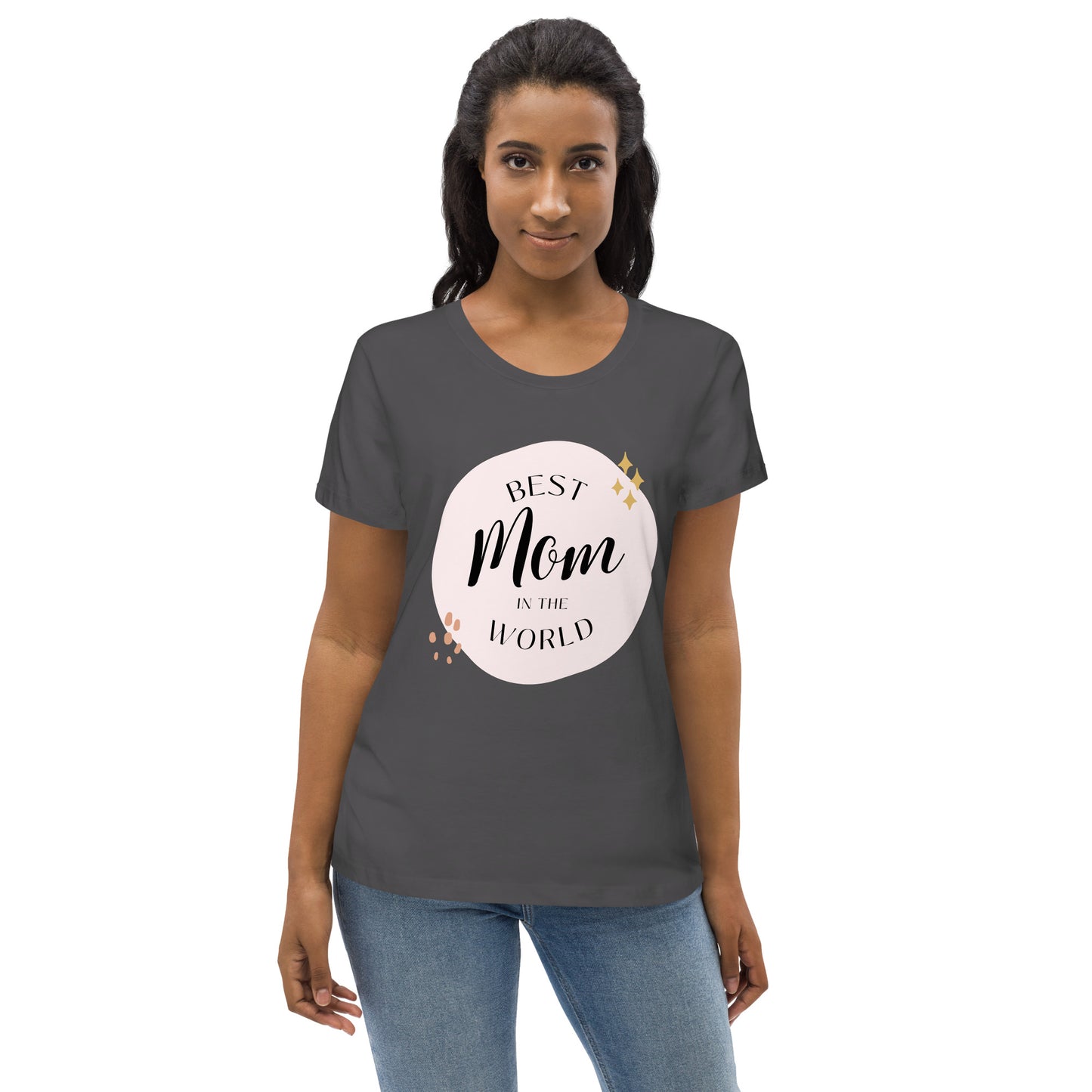 Best Mom In the World - Mom / mother - Women's fitted eco tee