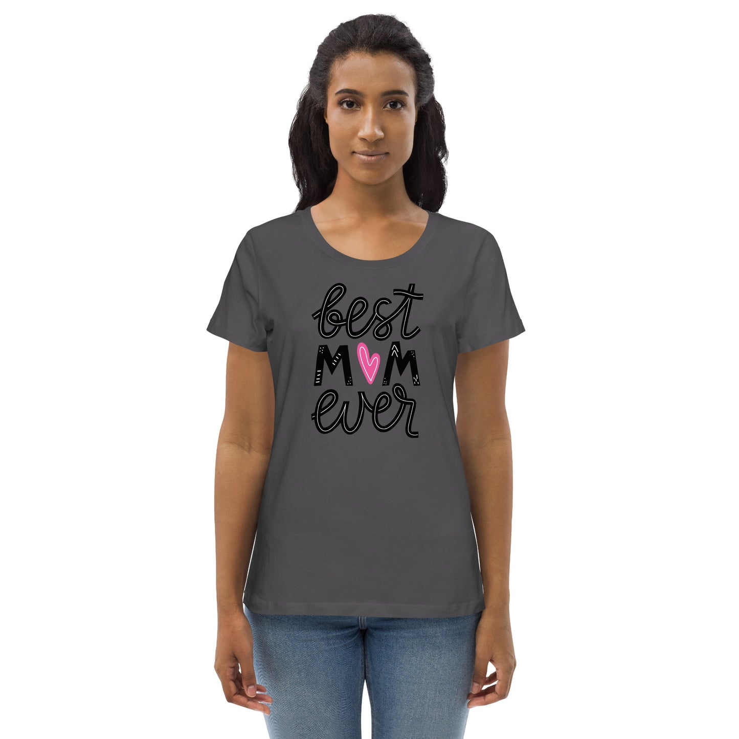 Best Mom Ever - Women's fitted eco tee