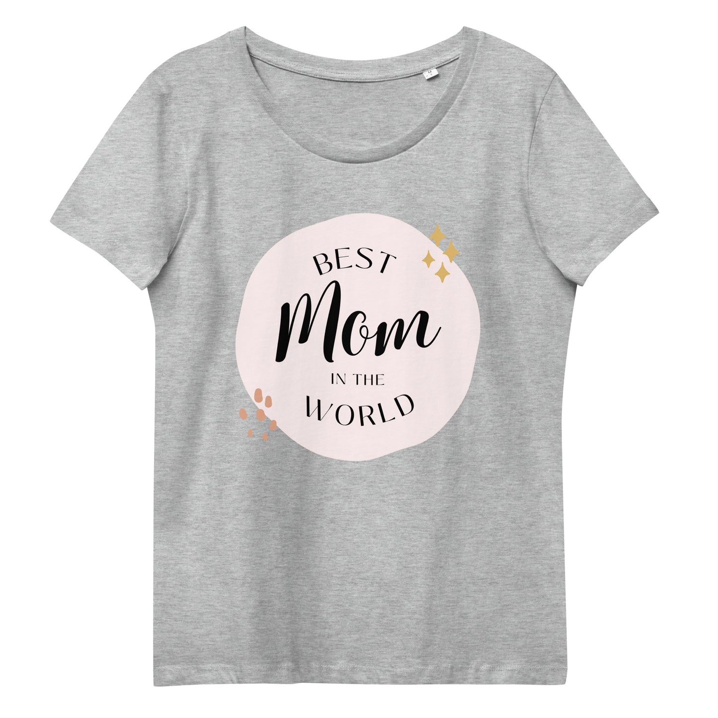 Best Mom In the World - Mom / mother - Women's fitted eco tee