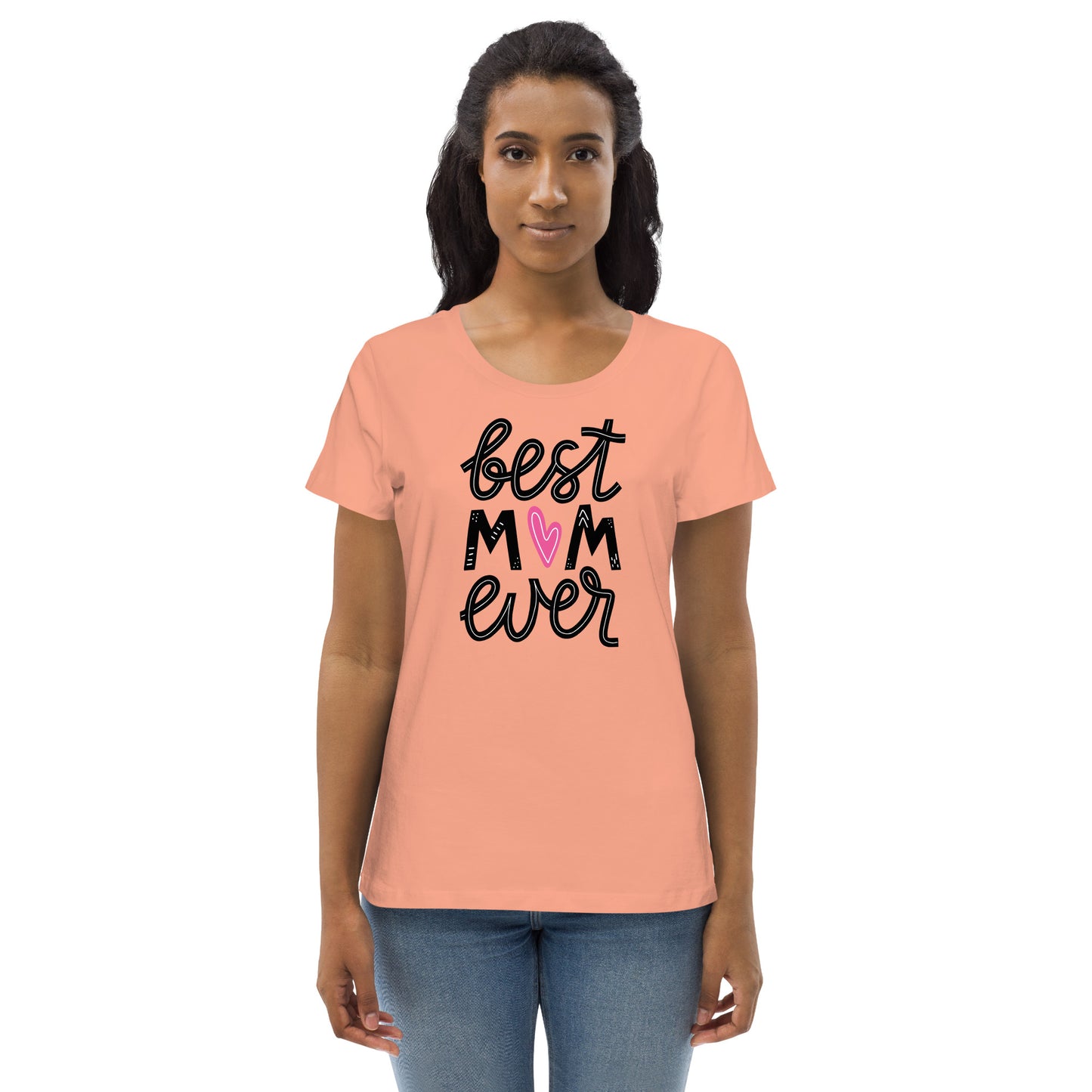 Best Mom Ever - Women's fitted eco tee