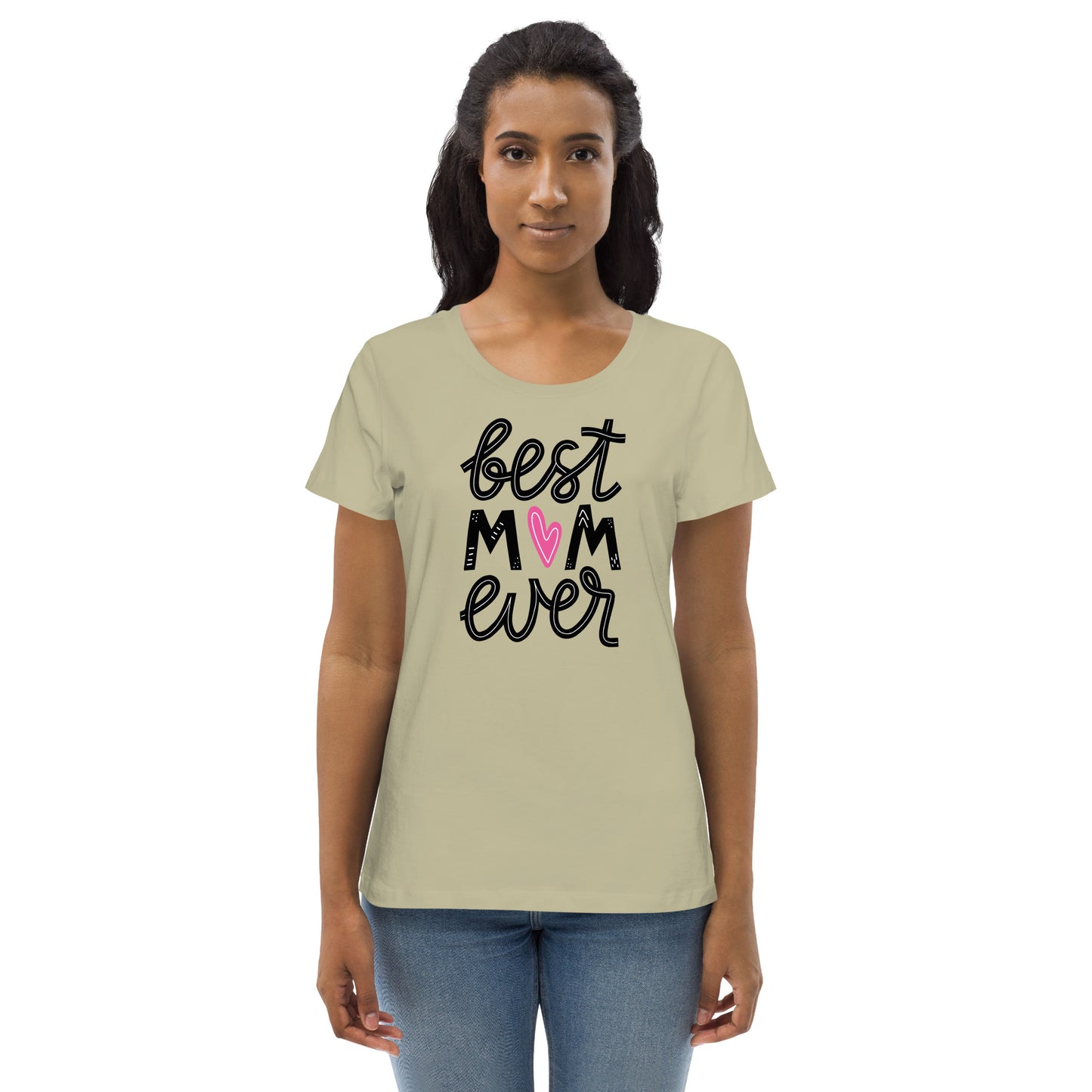 Best Mom Ever - Women's fitted eco tee