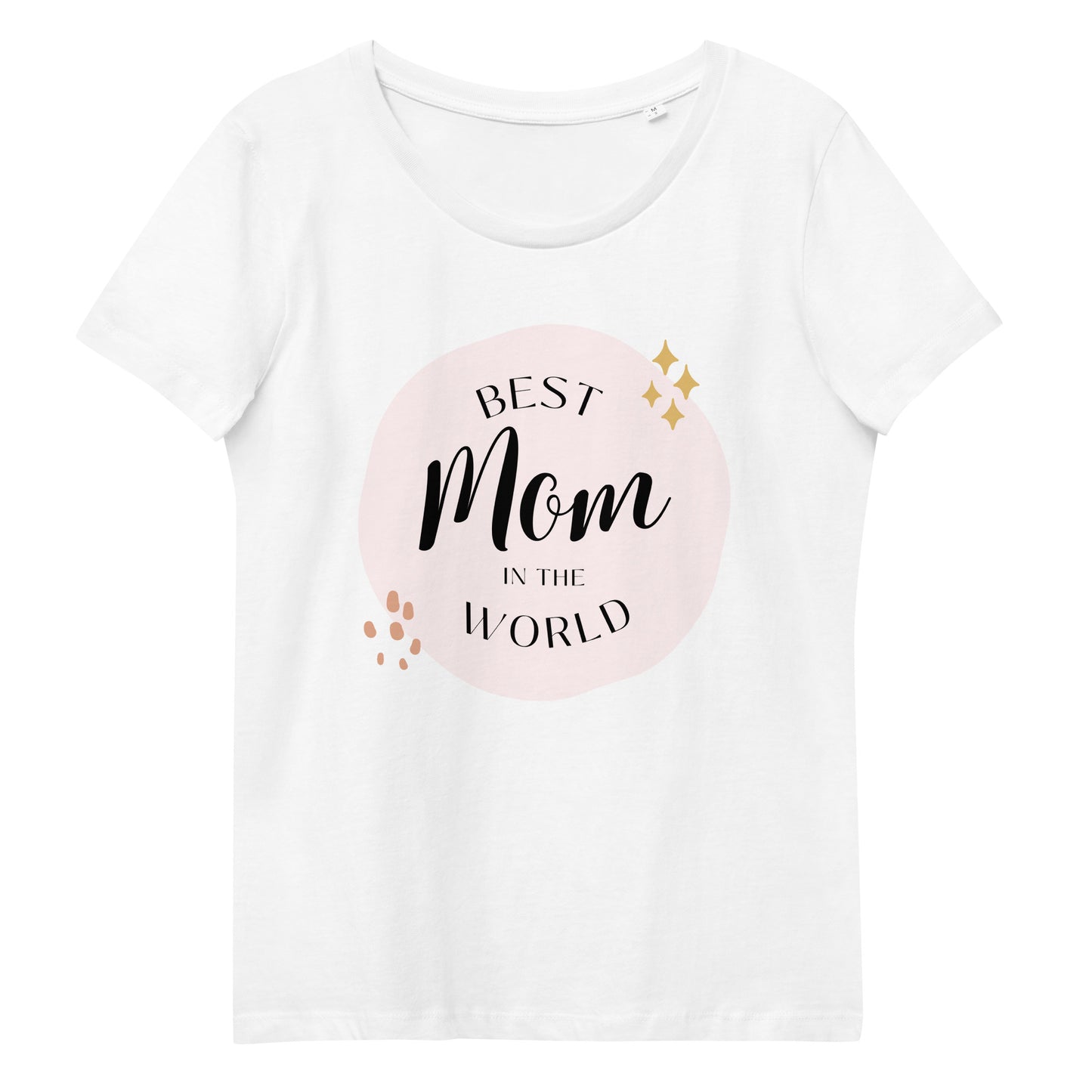 Best Mom In the World - Mom / mother - Women's fitted eco tee
